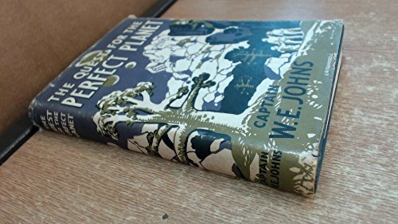 Book cover for "The Quest for the Perfect Planet." by Captain WE Johns