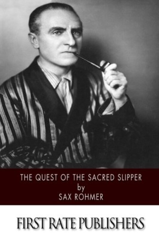 Book cover for "The Quest of the Sacred Slipper" by Sax Rohmer