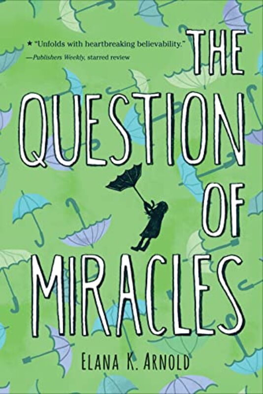 Book cover for "The Question of Miracles" by Elana K Arnold
