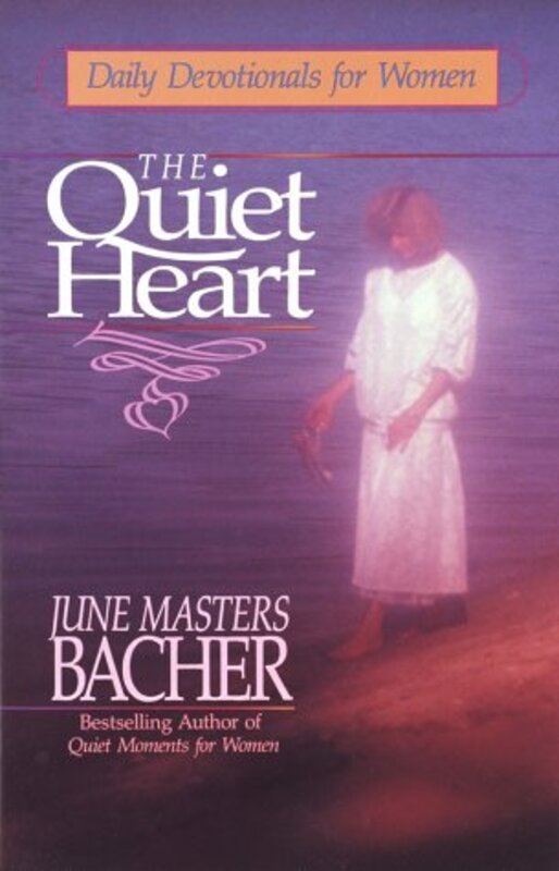 Book cover for "The Quiet Heart" by June Masters Bacher