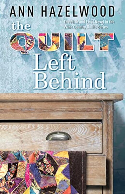 Book cover for "The Quilt Left Behind" by Ann Hazelwood