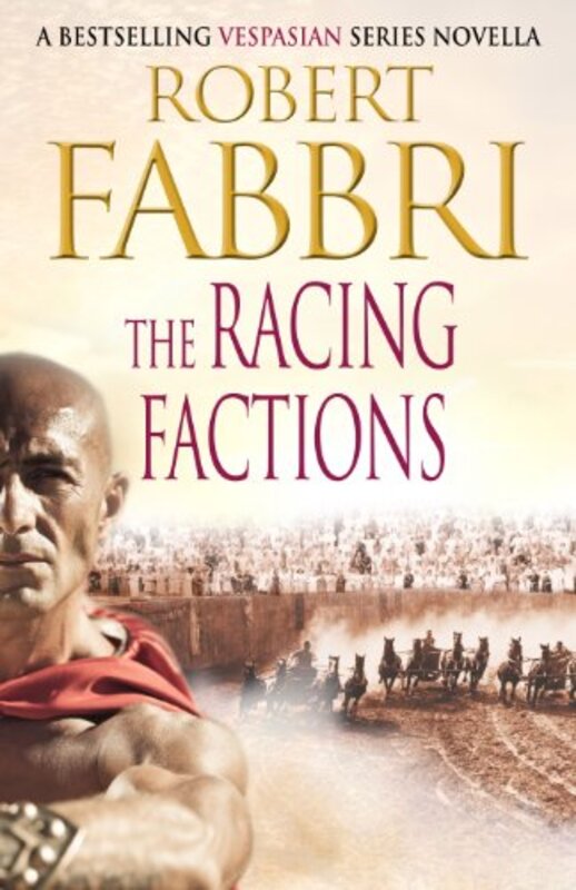 Book cover for "The Racing Factions" by Robert Fabbri