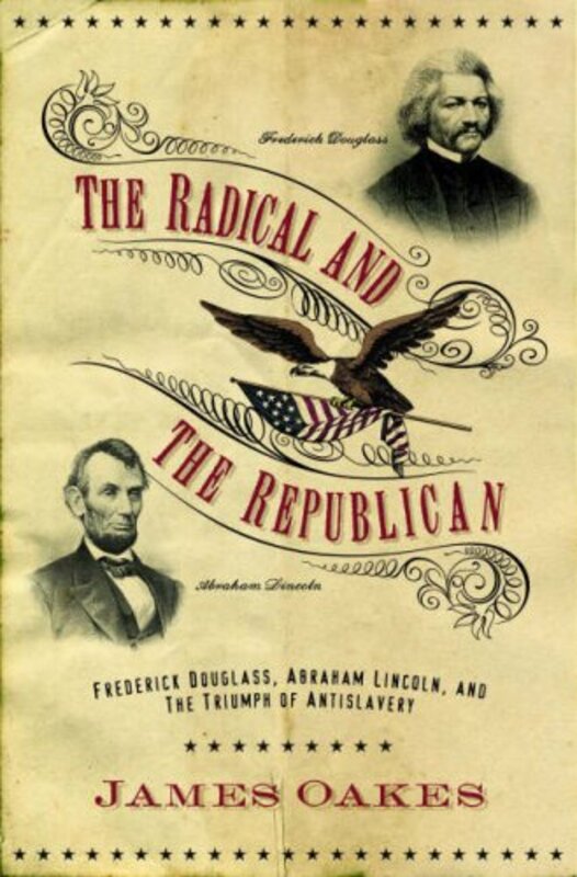 Book cover for "The Radical and the Republican" by James Oakes