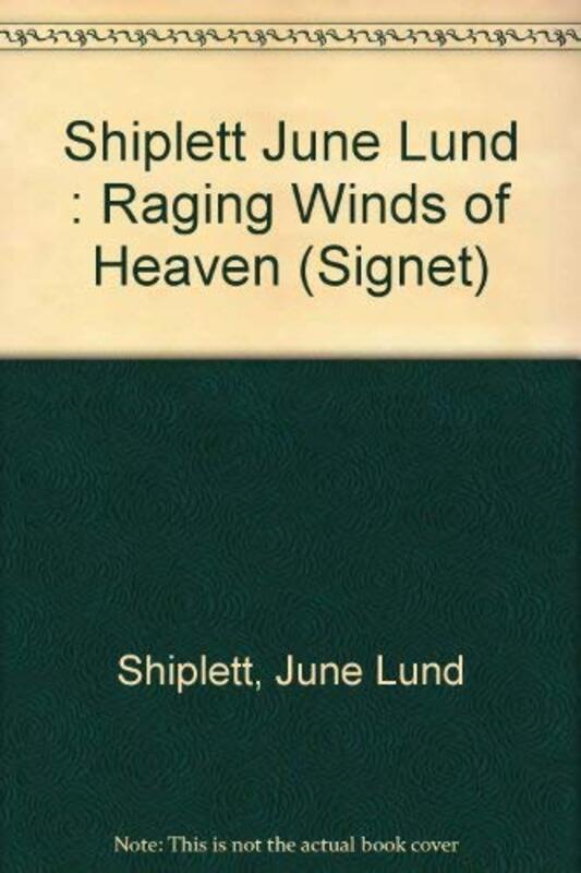 Book cover for "The Raging Winds of Heaven" by June Lund Shiplett