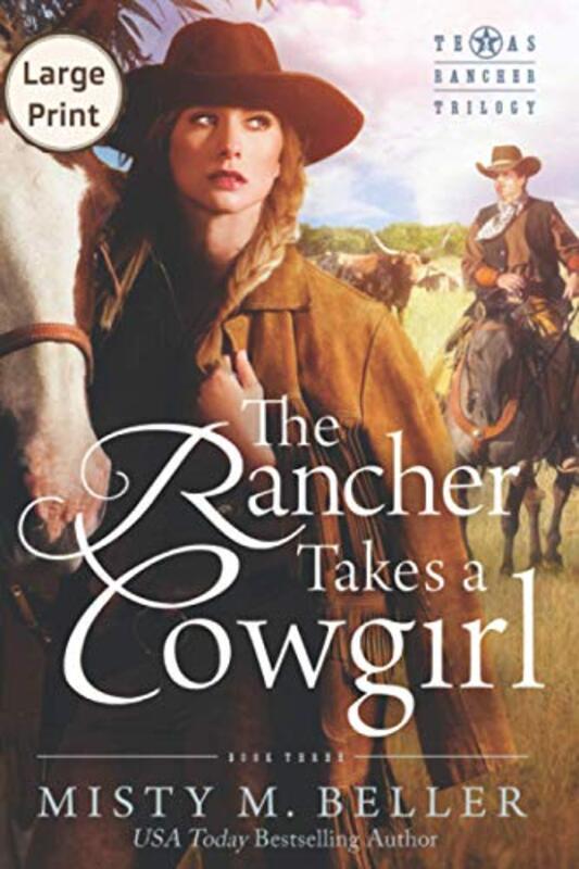 Book cover for "The Rancher Takes a Cowgirl" by Misty M Beller