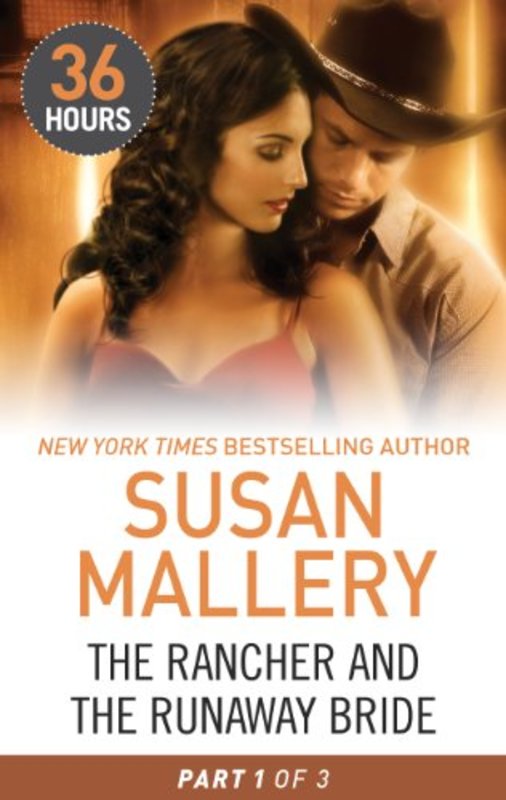 Book cover for "The Rancher and the Runaway Bride Part 1" by Susan Mallery