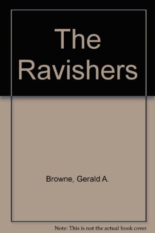 Book cover for "The Ravishers" by Gerald A Browne