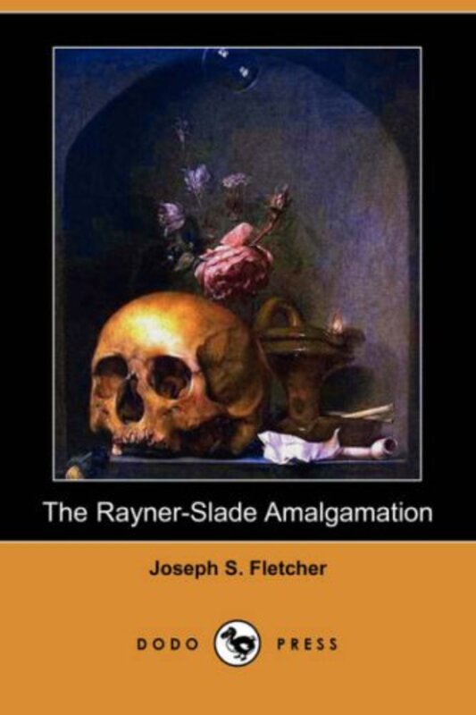Book cover for "The Rayner-Slade Amalgamation" by JS Fletcher