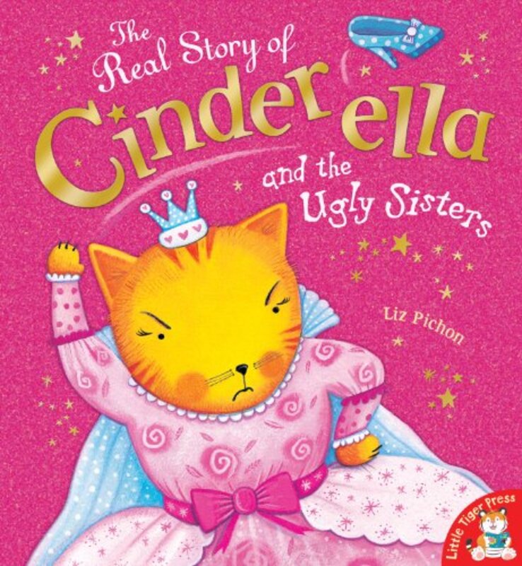 Book cover for "The Real Story of Cinderella and the Ugly Sisters" by Liz Pichon