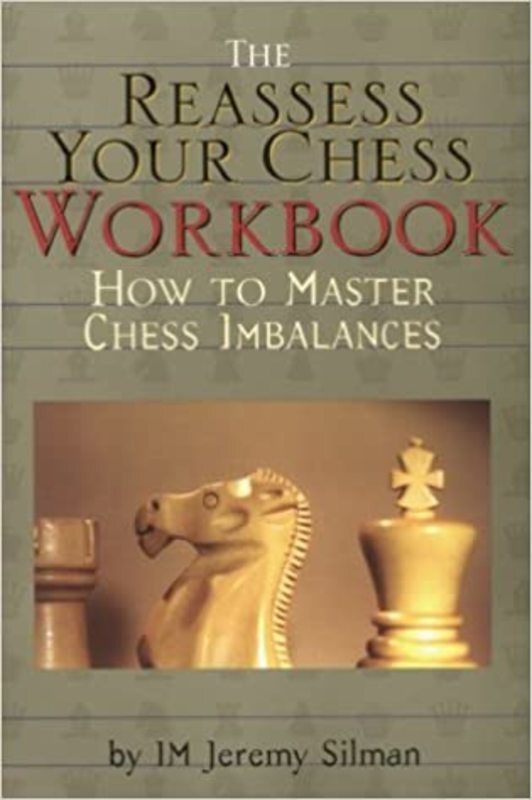 Book cover for "The Reassess Your Chess Workbook" by Jeremy Silman