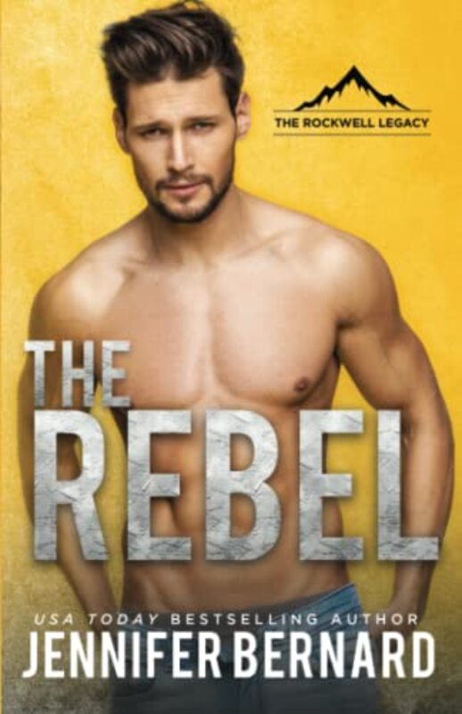 Book cover for "The Rebel" by Jennifer Bernard