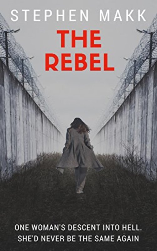 Book cover for "The Rebel" by Stephen Makk