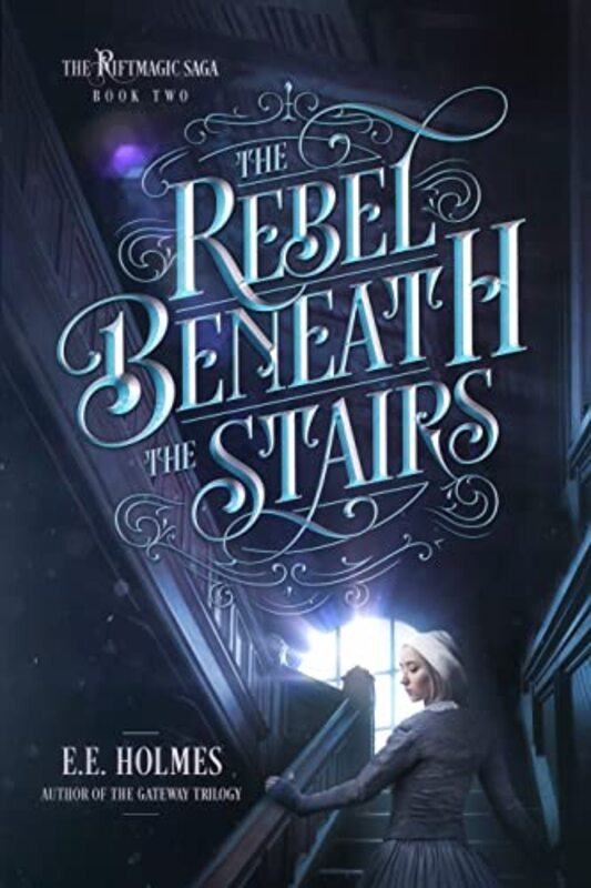 Book cover for "The Rebel Beneath the Stairs" by EE Holmes