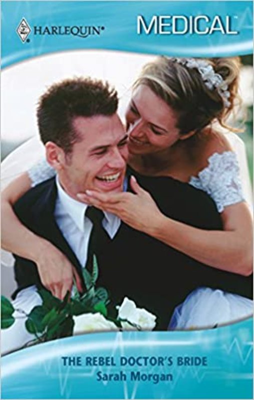 Book cover for "The Rebel Doctor's Bride" by Sarah Morgan