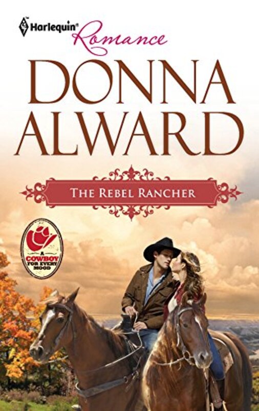 Book cover for "The Rebel Rancher" by Donna Alward