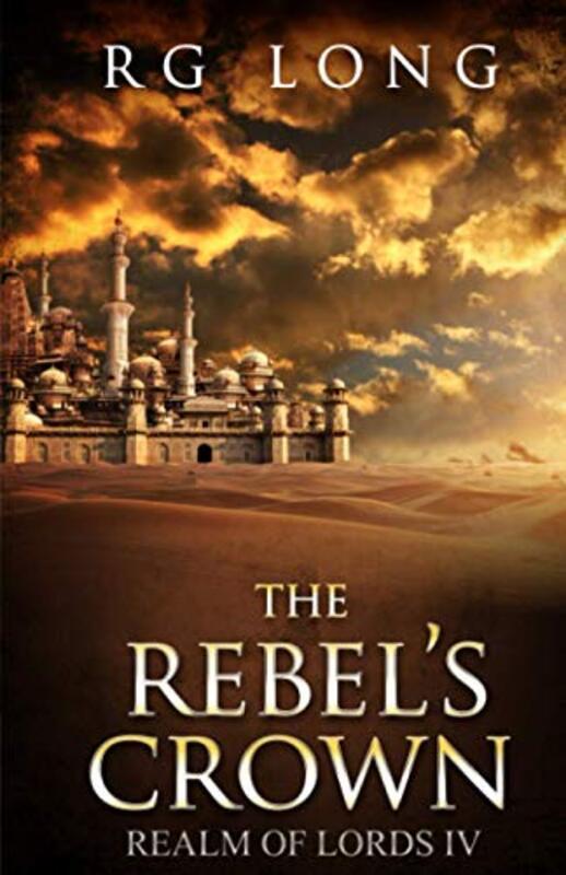Book cover for "The Rebel's Crown" by RG Long
