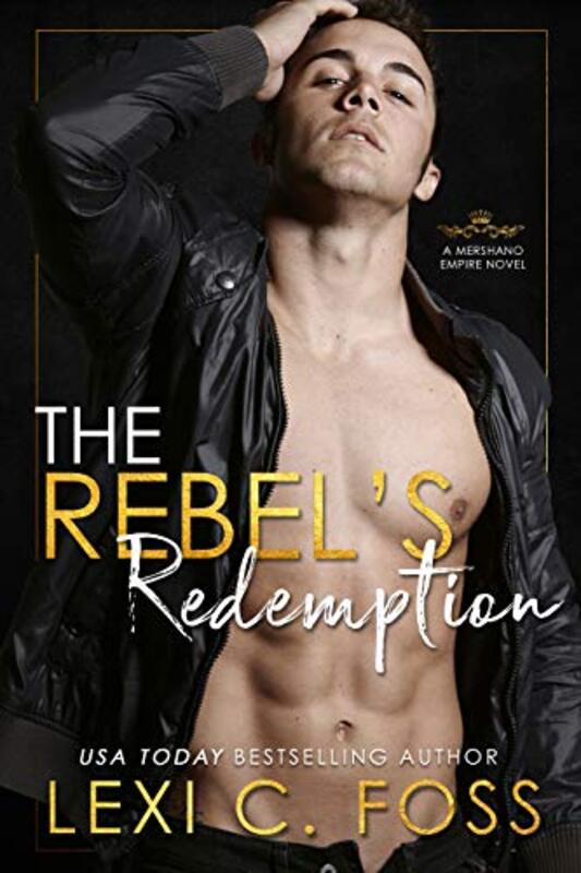 Book cover for "The Rebel's Redemption" by Lexi C Foss