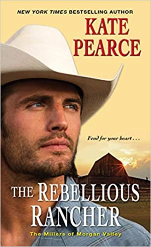 Book cover for "The Rebellious Rancher" by Kate Pearce