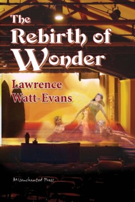 Book cover for "The Rebirth of Wonder" by Lawrence Watt Evans