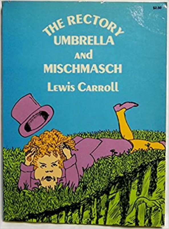 Book cover for "The Rectory Umbrella And Mischmasch" by Lewis Carroll