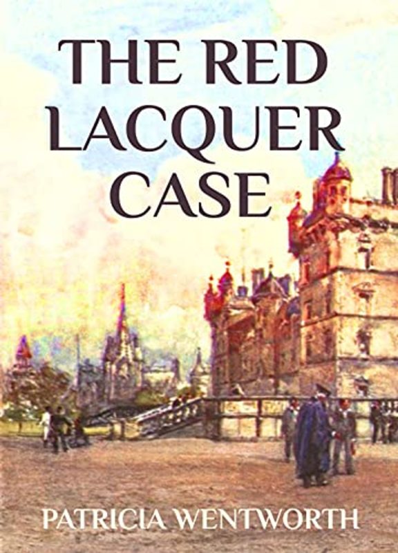 Book cover for "The Red Lacquer Case" by Patricia Wentworth