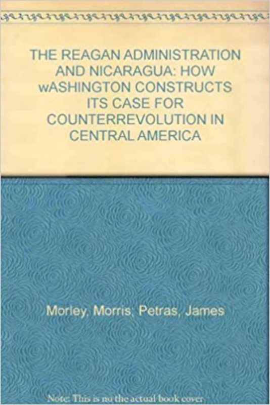 Book cover for "The Regan Administration and Nicaragua" by James Petras