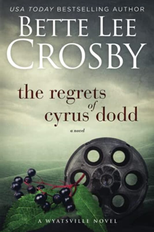 Book cover for "The Regrets of Cyrus Dodd" by Bette Lee Crosby