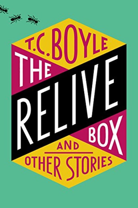 Book cover for "The Relive Box and Other Stories" by T.C. Boyle