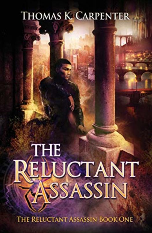 Book cover for "The Reluctant Assassin" by Thomas K Carpenter