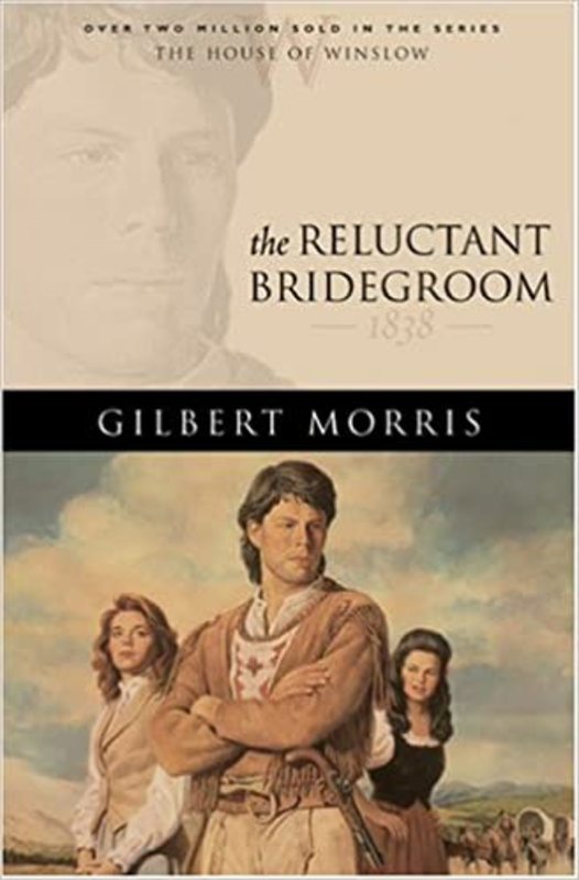 Book cover for "The Reluctant Bridegroom" by Gilbert Morris