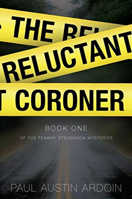 Book cover for "The Reluctant Coroner" by Paul Austin Ardoin