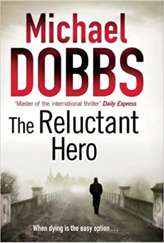Book cover for "The Reluctant Hero" by Michael Dobbs