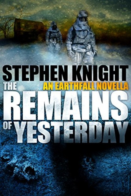 Book cover for "The Remains of Yesterday" by Stephen Knight