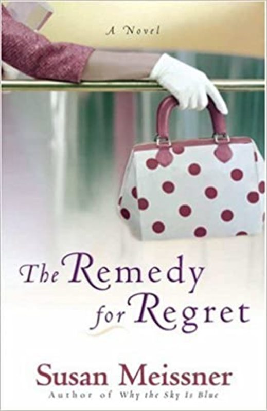 Book cover for "The Remedy for Regret" by Susan Meissner