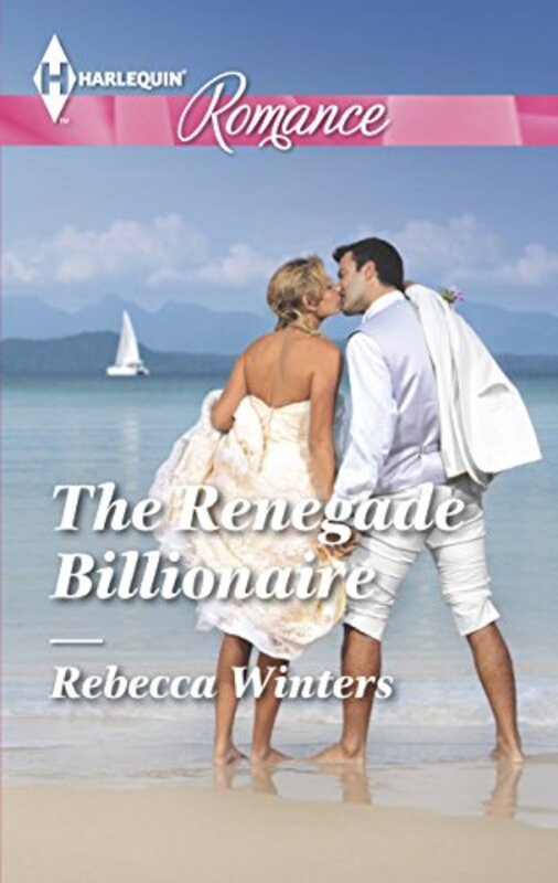 Book cover for "The Renegade Billionaire" by Rebecca Winters