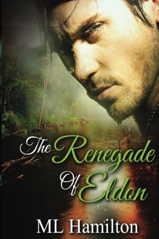 Book cover for "The Renegade of Eldon" by ML Hamilton