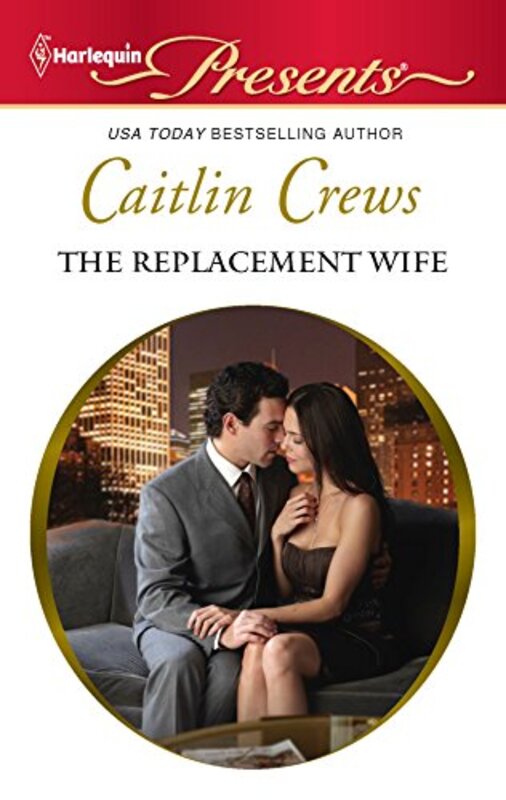 Book cover for "The Replacement Wife" by Caitlin Crews