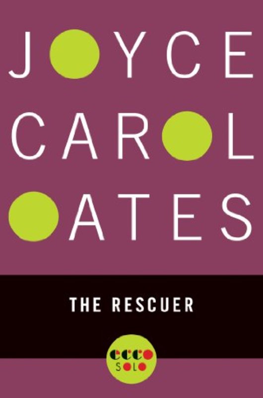 Book cover for "The Rescuer" by Joyce Carol Oates