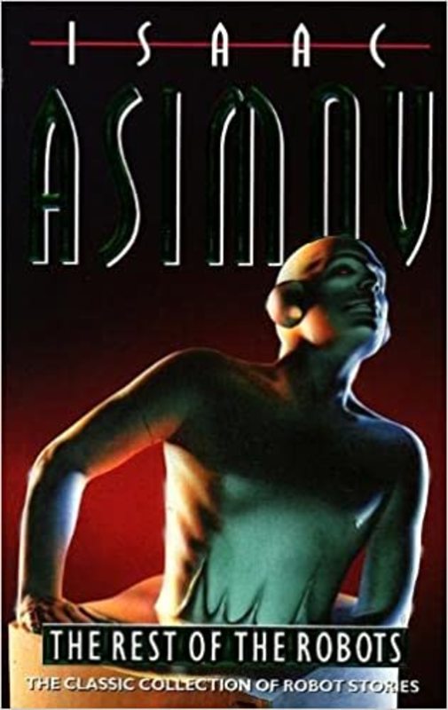 Book cover for "The Rest of the Robots" by Isaac Asimov