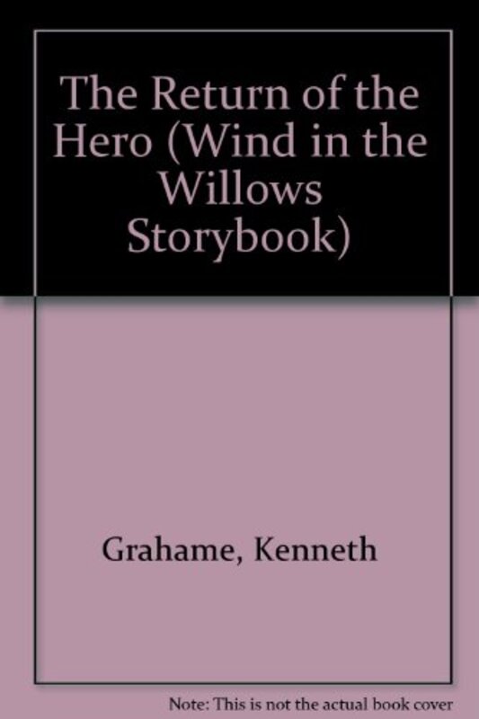 Book cover for "The Return of the Hero" by Kenneth Grahame