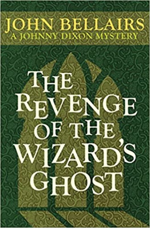 Book cover for "The Revenge of the Wizard's Ghost" by John Bellairs