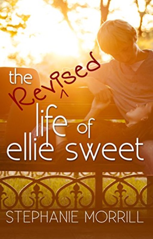 Book cover for "The Revised Life of Ellie Sweet" by Stephanie Morrill
