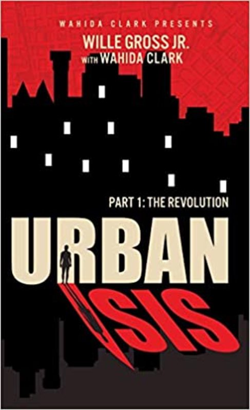 Book cover for "Urban Isis: The Revolution" by Wahida Clark