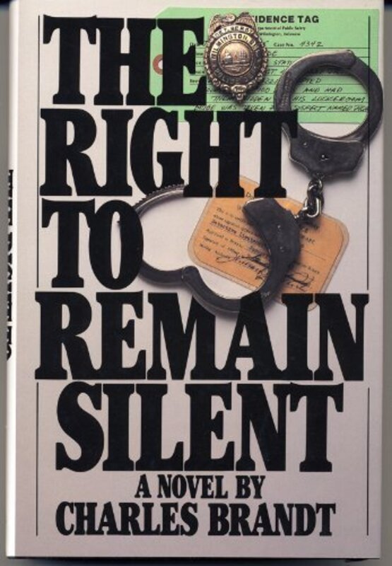 Book cover for "The Right to Remain Silent" by Charles Brandt