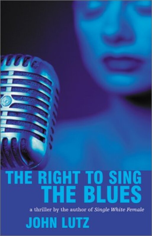 Book cover for "The Right to Sing the Blues" by John Lutz