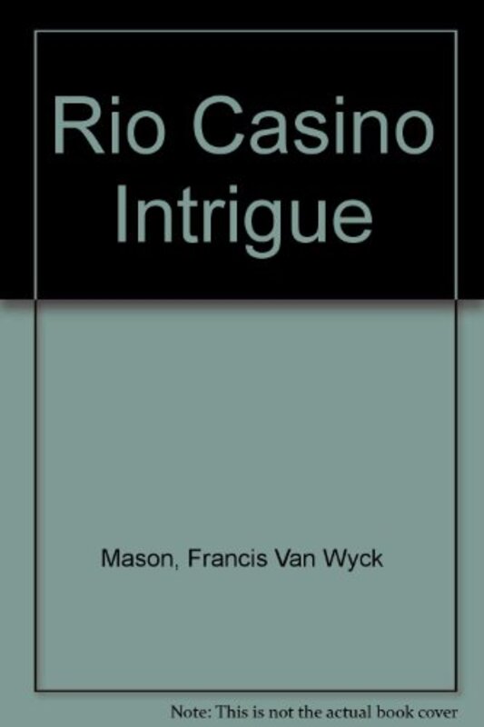 Book cover for "The Rio Casino Intrigue" by F Van Wyck Mason