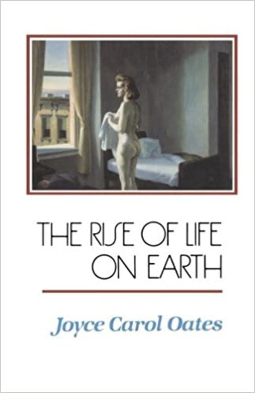 Book cover for "The Rise of Life on Earth" by Joyce Carol Oates