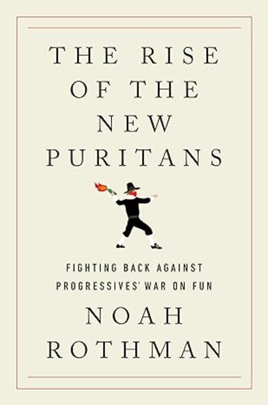 Book cover for "The Rise of the New Puritans" by Noah Rothman