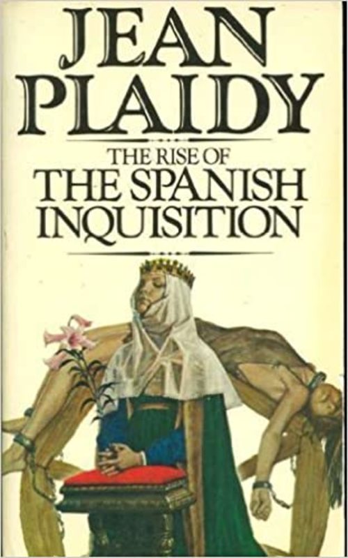Book cover for "The Rise of the Spanish Inquisition" by Jean Plaidy