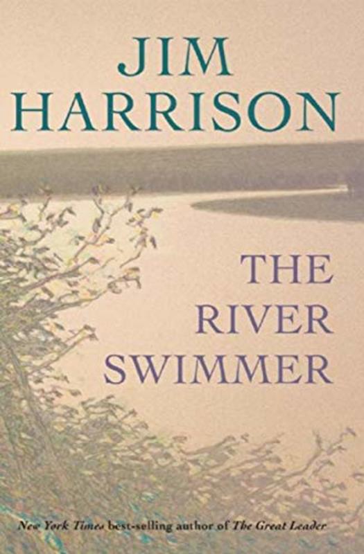 Book cover for "The River Swimmer" by Jim Harrison
